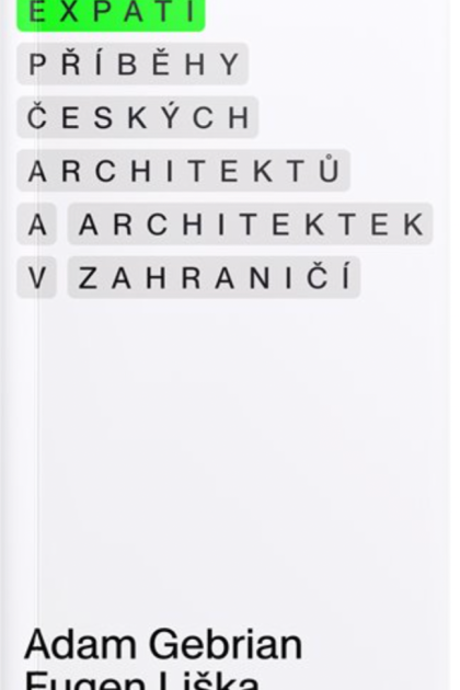 Expati. Příběhy českých architektů a architektek v zahraničí